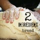 Bread Recipe: 2 Ingredient Bread