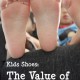 Kids Shoes: The Value Of The Perfect Fit Kids Shoes: The Value Of The Perfect Fit