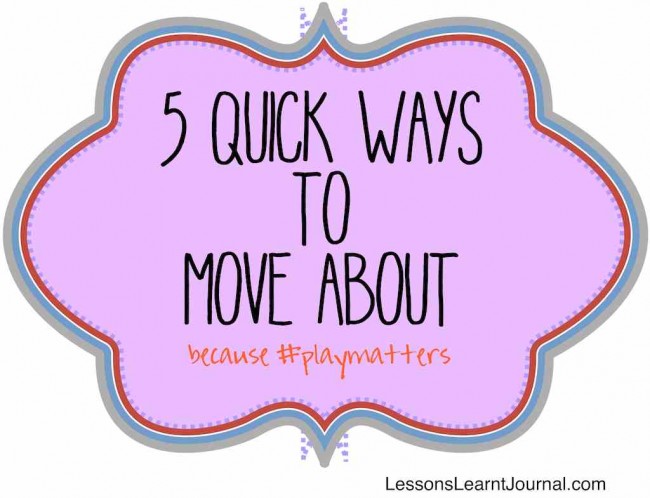 Play Matters 5 Quick Ways to Move About (1)