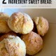 Quick Bread Recipes: 2 Ingredient Sweet Bread
